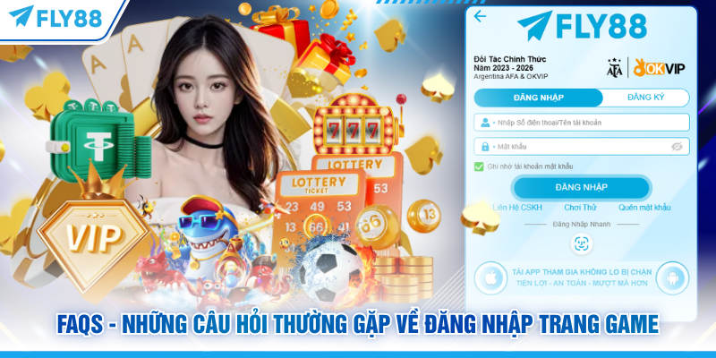 FAQs - Những câu hỏi thường gặp về đăng nhập trang game FLY88